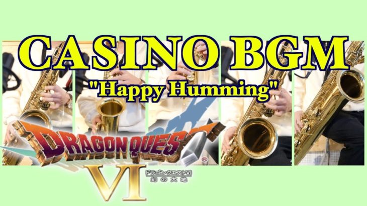 Dragon Quest 6 CASINO BGM “ Happy Humming” / ドラゴンクエスト6 カジノBGM「ハッピーハミング」